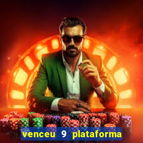 venceu 9 plataforma de jogos